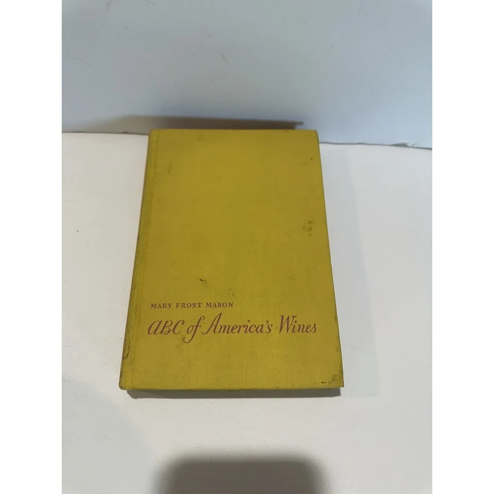 ABC Of America's Wines by‎ Mary Frost Mabon ( borzoi) 1942 1st Edition hard book